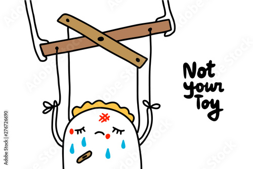 Not your toy hand drawn vector illustration with cartoon woman injured puppet