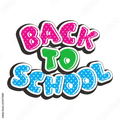Colorful text Back to School isolated on white background. Bright multi-colored letters  pink  green   blue . Cartoon comic style. Design elements for cards  leaflets  flyers  envelopes  shop sales.