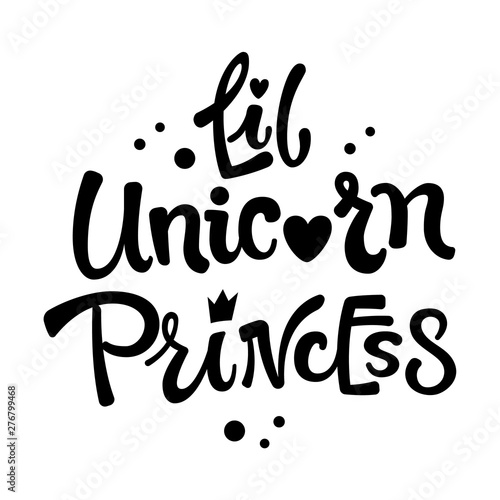 Little Unicorn Princess quote. Simple black color Fairytale theme girl party hand drawn lettering logo phrase.