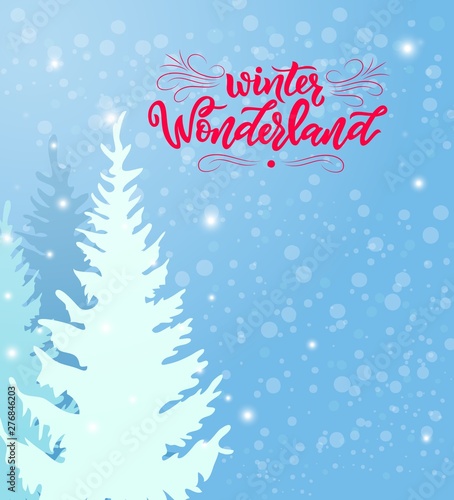 Calligraphy modern lettering Winter wonderland with illustration of snowy landscape with pines different colors and snowflakes.