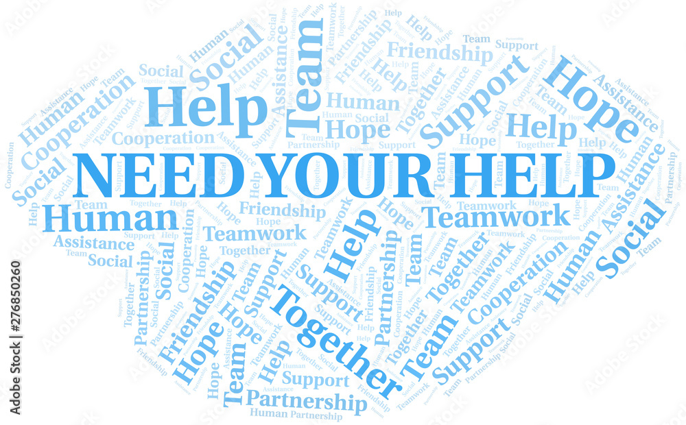 Need Your Help word cloud. Vector made with text only. Need Your Help word cloud. Vector made with text only.