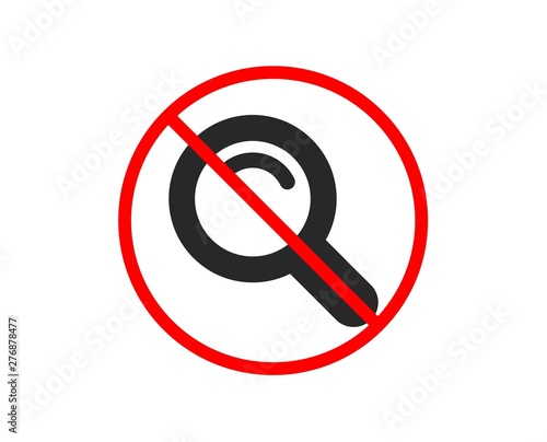No or Stop. Search icon. Magnifying glass sign. Enlarge tool symbol. Prohibited ban stop symbol. No search icon. Vector