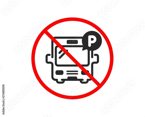 No or Stop. Bus parking icon. Auto park sign. Transport place symbol. Prohibited ban stop symbol. No bus parking icon. Vector