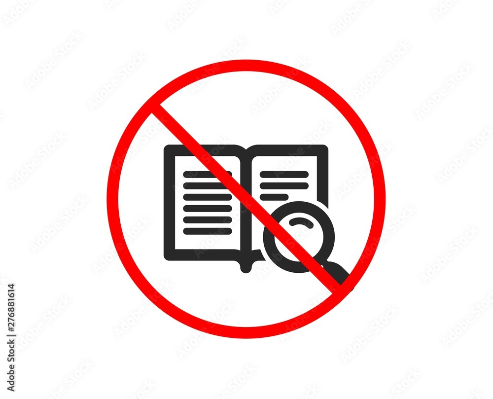 No or Stop. Search text icon. Find word sign. Open book symbol. Prohibited ban stop symbol. No search text icon. Vector