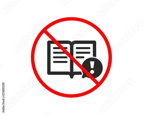 No or Stop. Interesting facts icon. Exclamation mark sign. Book symbol. Prohibited ban stop symbol. No facts icon. Vector
