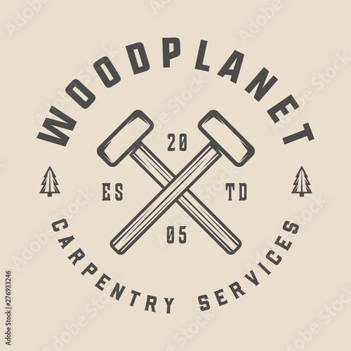 Vintage carpentry, woodwork and mechanic label, badge, emblem and logo. Vector illustration. Monochrome Graphic Art.