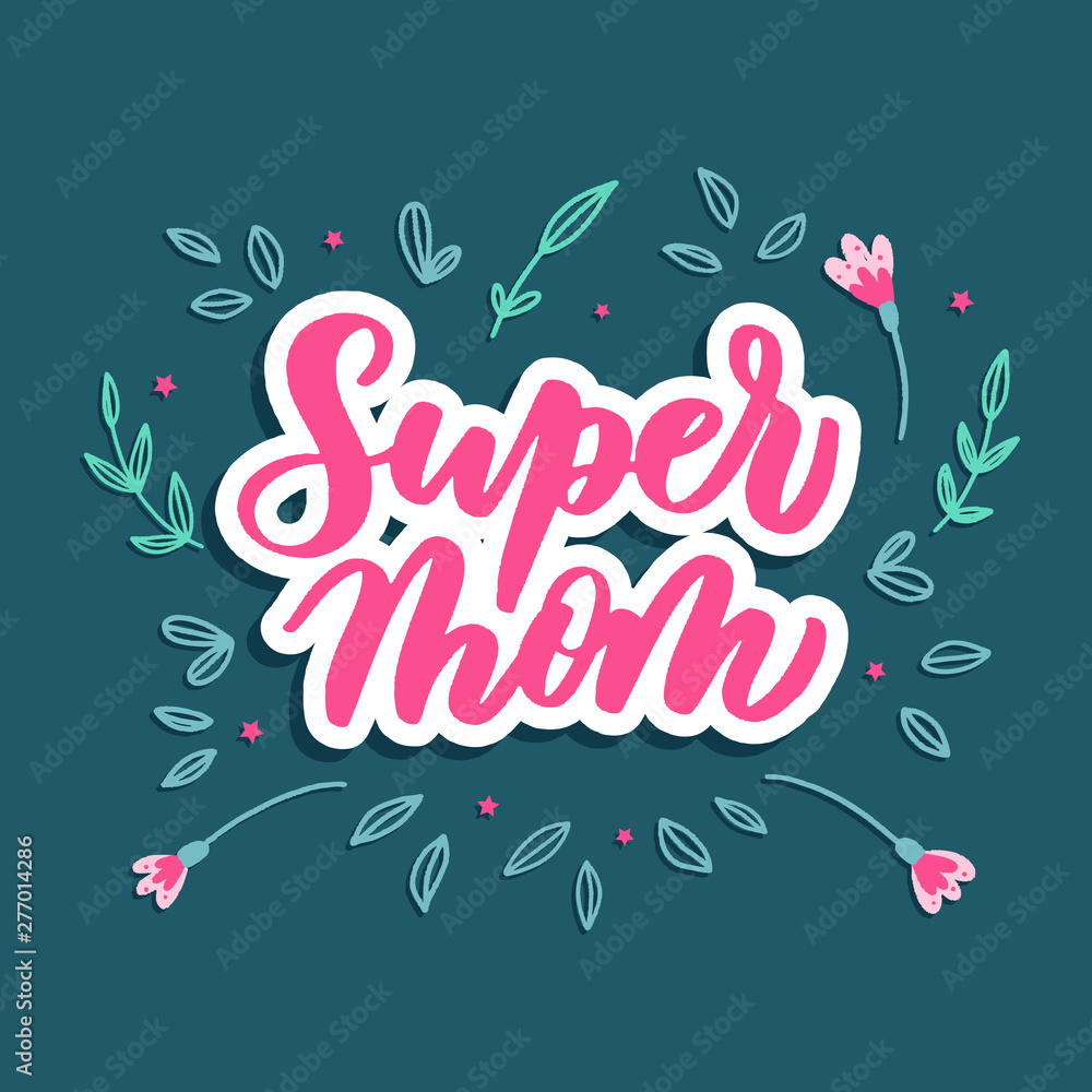Super Mom -  hand lettering composition  vector.