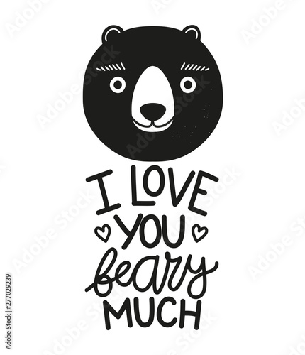 Vector illustration with bear head and lettering quote I love you beary much.