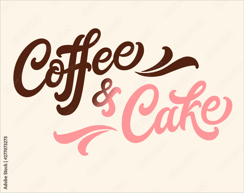 Handwritten calligraphy lettering Coffee and Cake.