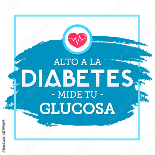 Alto a la Diabetes, mide tu Glucosa, Stop Diabetes, Test your Glucose spanish text vector illustration