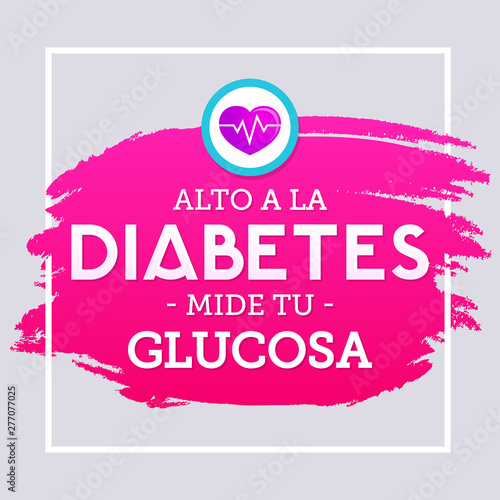 Alto a la Diabetes, mide tu Glucosa, Stop Diabetes, Test your Glucose spanish text vector illustration