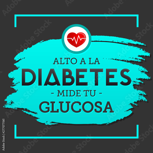 Alto a la Diabetes, mide tu Glucosa, Stop Diabetes, Test your Glucose spanish text vector illustration