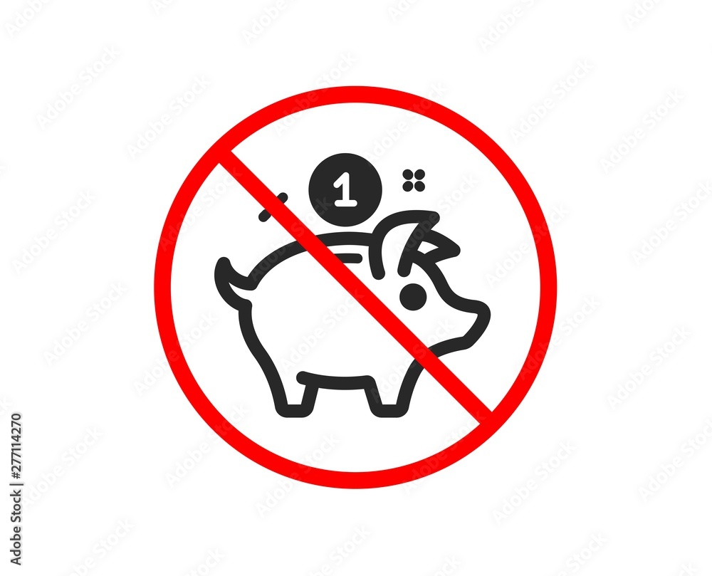 No or Stop. Saving money icon. Piggy bank sign. Prohibited ban stop symbol. No saving money icon. Vector