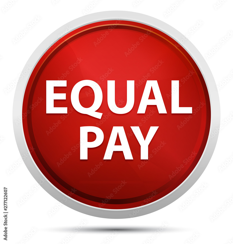 Equal Pay Promo Red Round Button Equal Pay Promo Red Round Button