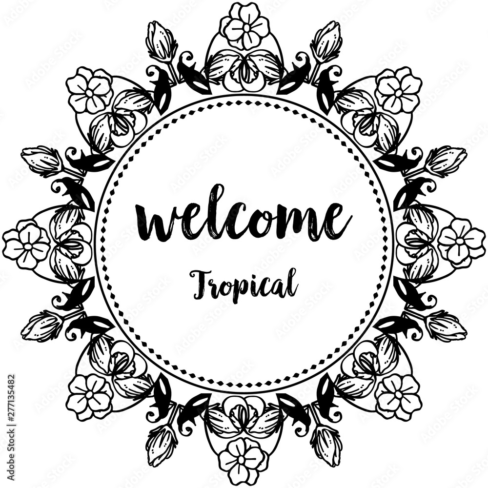 Vector illustration cute flower frame with ornate of card wellcome tropical Vector illustration cute flower frame with ornate of card wellcome tropical