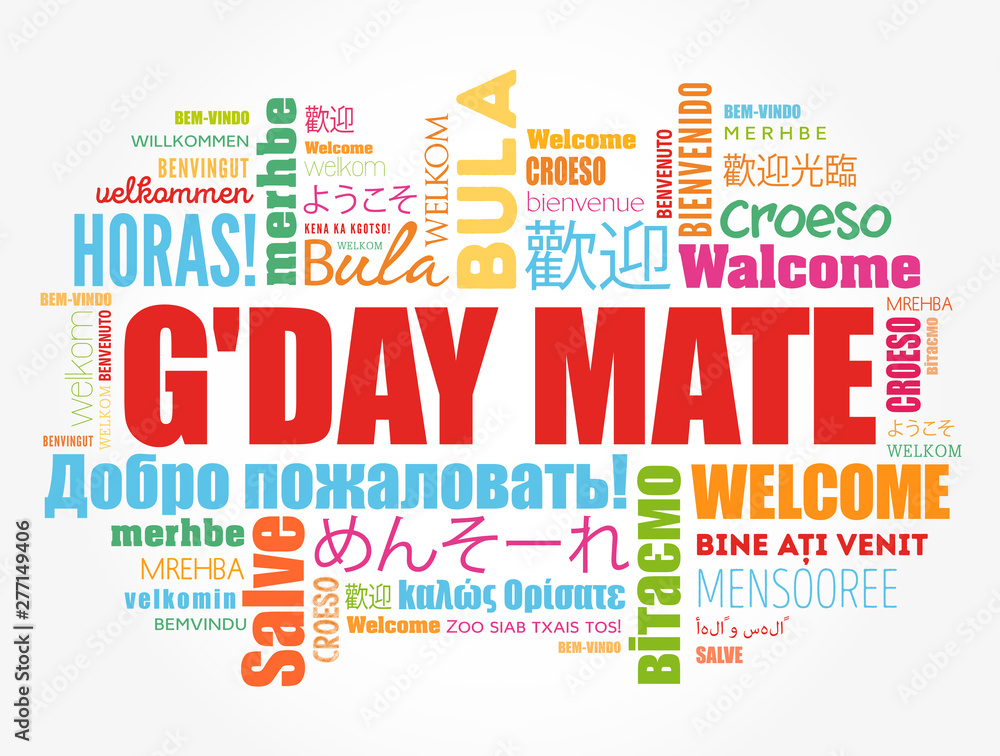 G'day Mate (Welcome in Australian) word cloud in different languages, conceptual background G'day Mate (Welcome in Australian) word cloud in different languages, conceptual background