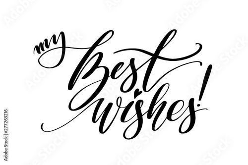 My best wishes greeting quote. Lettering typography. Phrase by hand. Modern calligraphy.