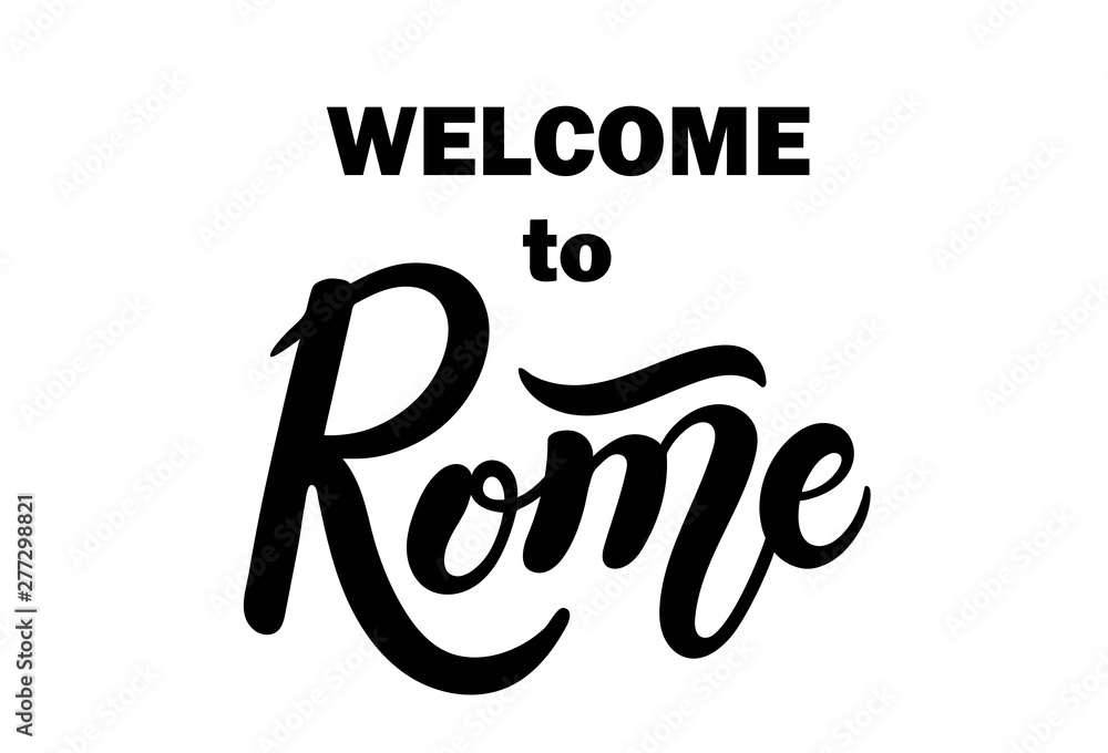 Welcome to Rome. Italy. Hand drawn lettering. Vector illustration Welcome to Rome. Italy. Hand drawn lettering. Vector illustration
