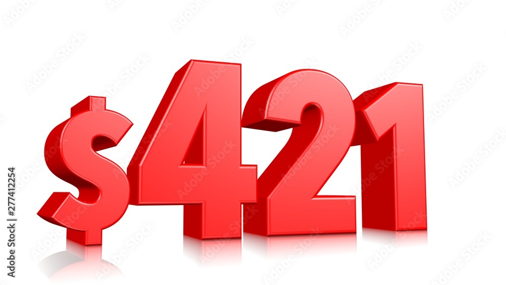 421$ Four hundred and twenty one price symbol. red text number 3d render with dollar sign on white background 421$ Four hundred and twenty one price symbol. red text number 3d render with dollar sign on white background