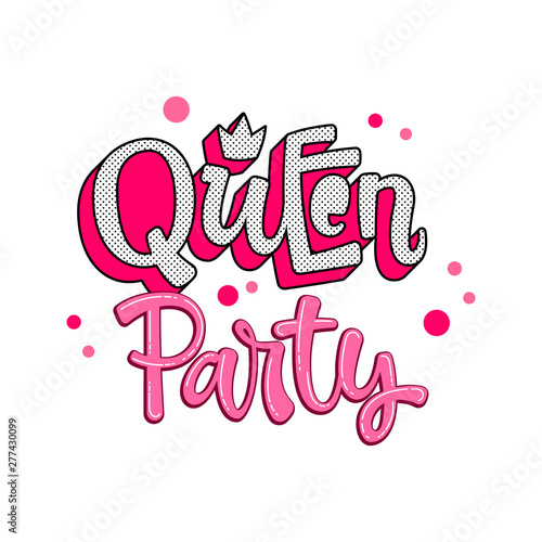 Queen quote. Lol dolls theme girl hand drawn lettering logo phrase.