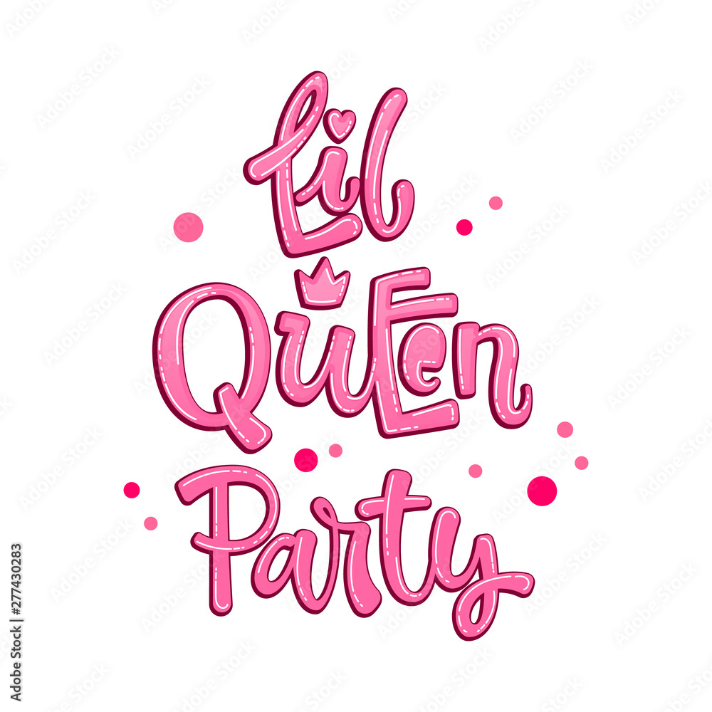 Little Queenl Party quote.Fairytale theme girl hand drawn lettering logo phrase.