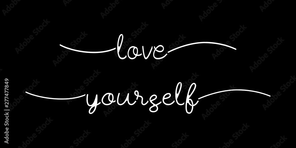 Love yourself -  Vector illustration design for banner, t-shirt graphics, fashion prints, slogan tees, stickers, cards, poster, emblem and other creative uses