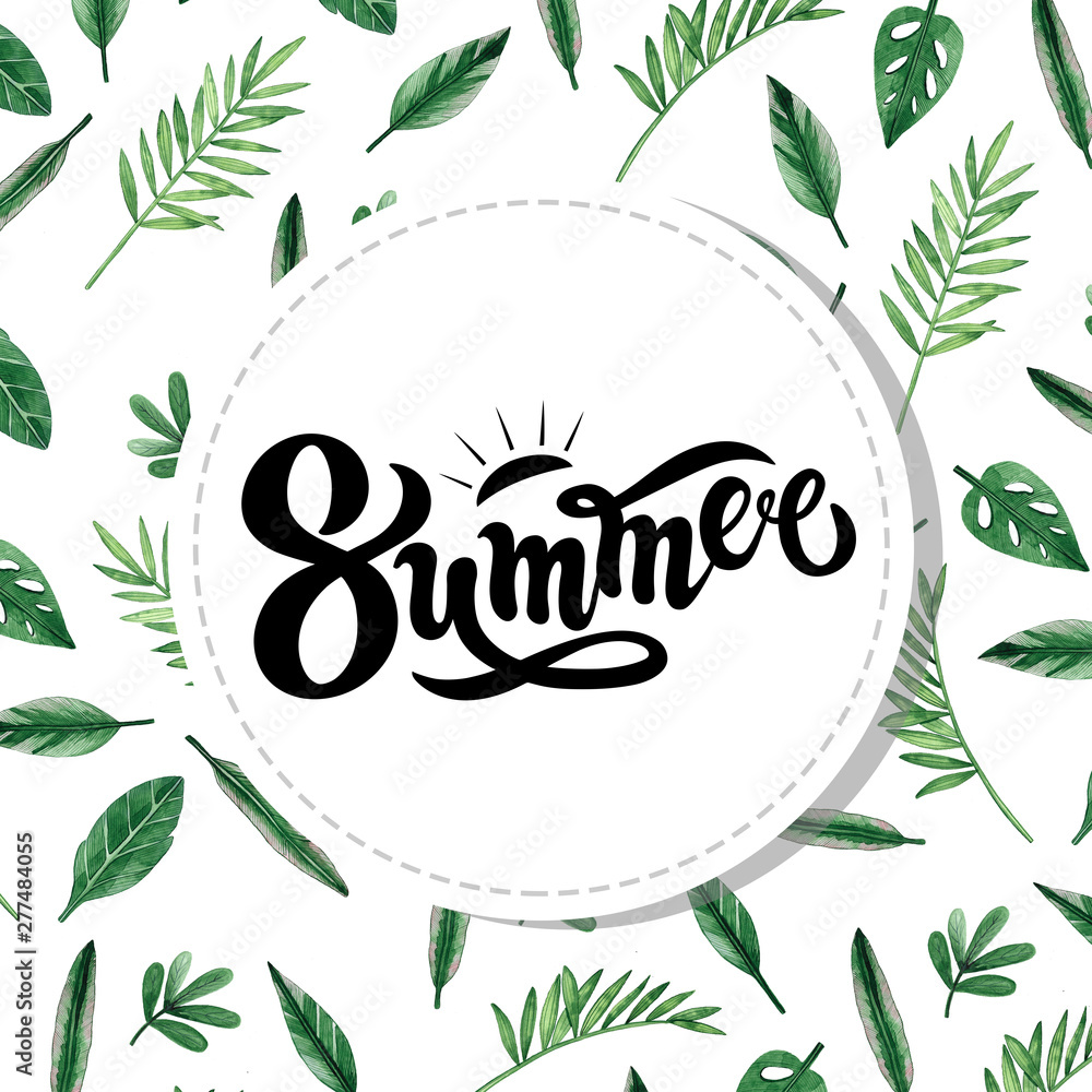 Obraz premium Summer. Hand drawn lettering with watercolor background. Background has green watercolor leaves