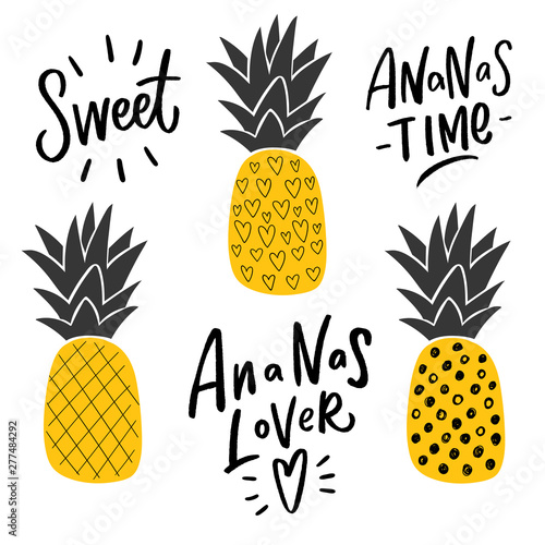 Set of ananas and hand lettering slogan for sticker, print, decor. Modern fruit illustration for baby clothes.