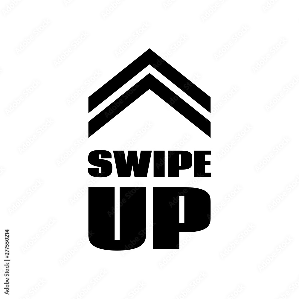 Swipe up sign. Vector scrolling button template for social media app Swipe up sign. Vector scrolling button template for social media app