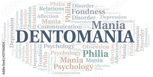 Dentomania word cloud. Type of mania, made with text only.