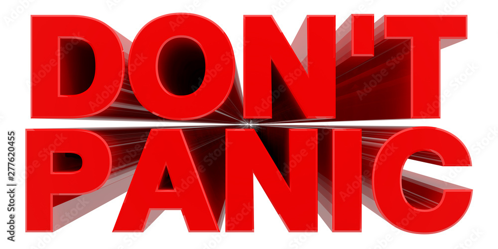 DON'T PANIC word on white background 3d rendering DON'T PANIC word on white background 3d rendering
