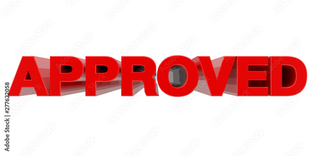 APPROVED word on white background 3d rendering APPROVED word on white background 3d rendering