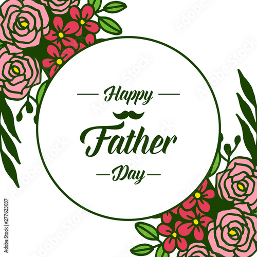 Vector illustration card happy father day for beautiful bouqet frame