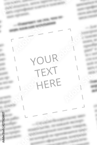 Newspaper sample with copy space for your text on the blurred columns background. Mockup for tabloid. Blurred text of paper columns with blank space for your news. Sample of black and white journal
