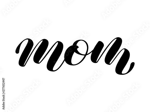 Mom brush lettering. Vector illustration for clothes