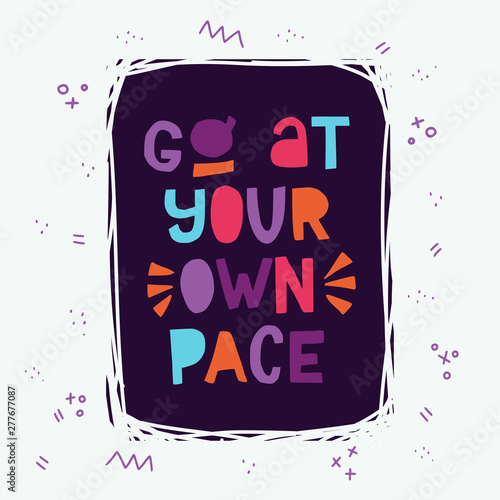 Go At Your Own Pace inscription