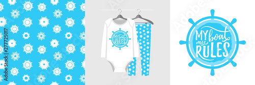 Seamless pattern and illustration for kid with ship steering, quote My boat, my rules. Cute design pajamas on hanger. Baby background for clothes wear, room decor, t-shirt print, baby shower, wrapping