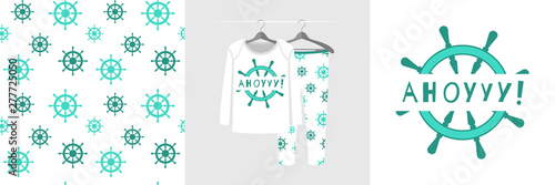 Seamless pattern and illustration for kid with ship steering, text Ahoy. Cute design pajamas on hanger. Baby background for fashion clothes wear, room decor, t-shirt print, baby shower, wrapping