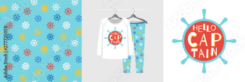 Seamless pattern and kid  illustration with ship steering, text Hello Captain. Cute design pajamas on hanger. Baby background for fashion clothes wear, room decor, t-shirt print, baby shower, wrapping