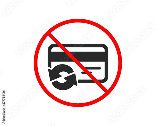 No or Stop. Change credit card icon. Payment method sign. Prohibited ban stop symbol. No change card icon. Vector