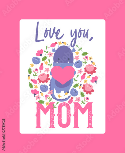 I love you mom from dinosaur childish vector illustration. Mothers day poster...