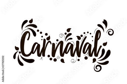 Carnaval! Black Vector lettering isolated illustration on white background