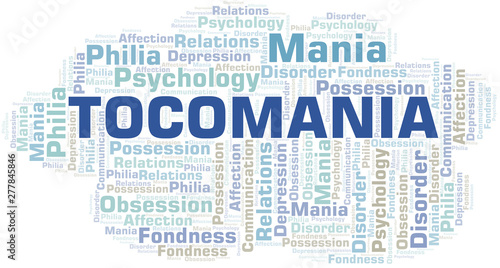 Tocomania word cloud. Type of mania, made with text only.