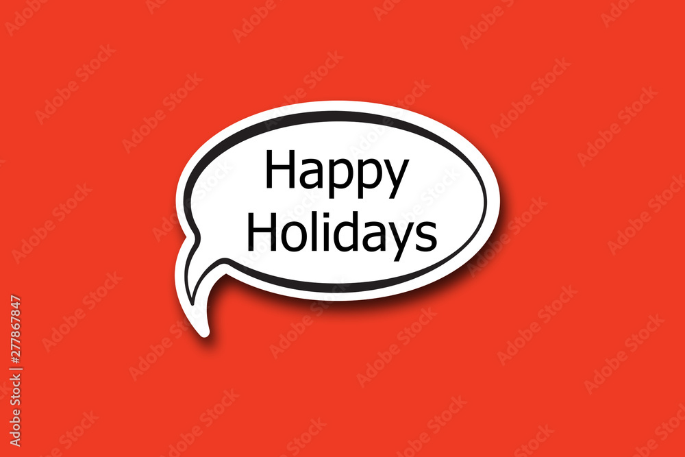 happy holidays word written talk bubble happy holidays word written talk bubble
