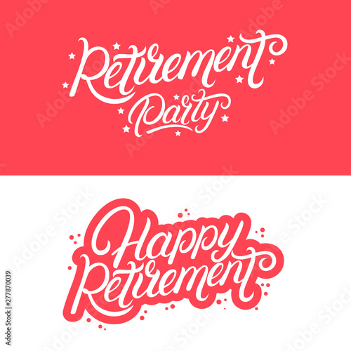 Happy Retirement and Retirement Party hand written lettering quotes.