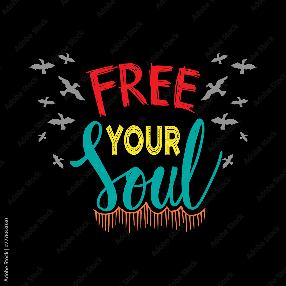 Fototapeta premium Free your soul. Motivational quote.