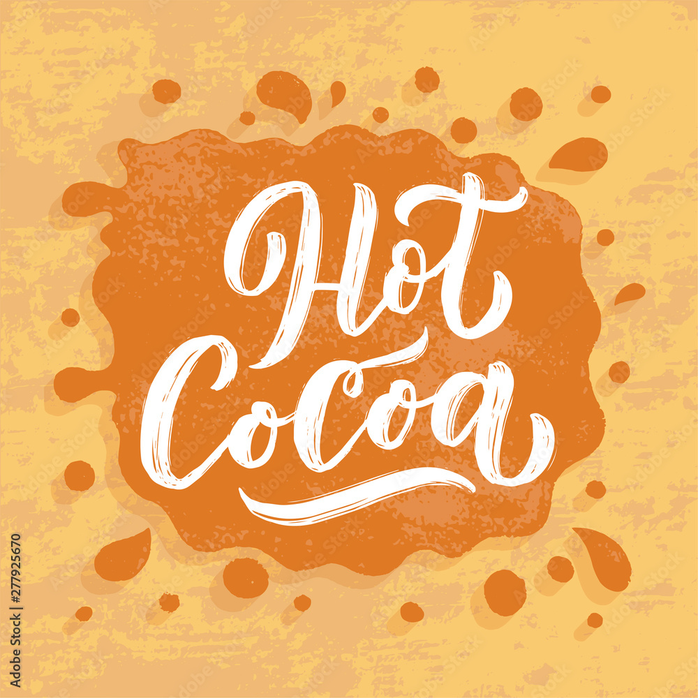 Fototapeta premium Hot cocoa hand lettering composition. Hand drawn quote for Christmas signs, cafe, bar and restaurant
