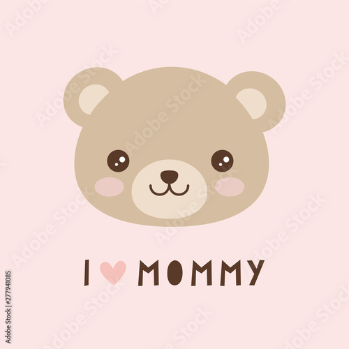 Vector illustration of a cute smiling bear. I love mommy. 