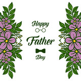 Design for happy father day, purple flower frame blossom. Vector