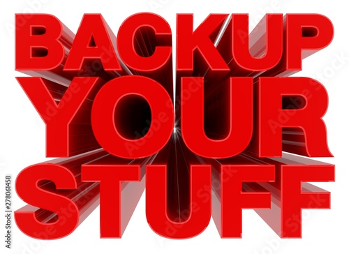BACKUP YOUR STUFF word on white background 3d rendering